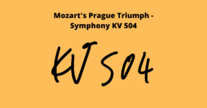 Read more about the article Mozart’s Prague Triumph – Symphony KV 504