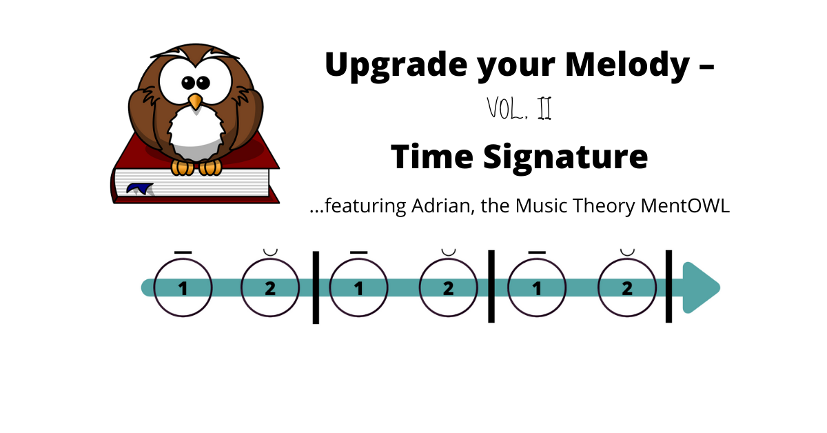 You are currently viewing Upgrade Your Melody Vol. II – Time Signature