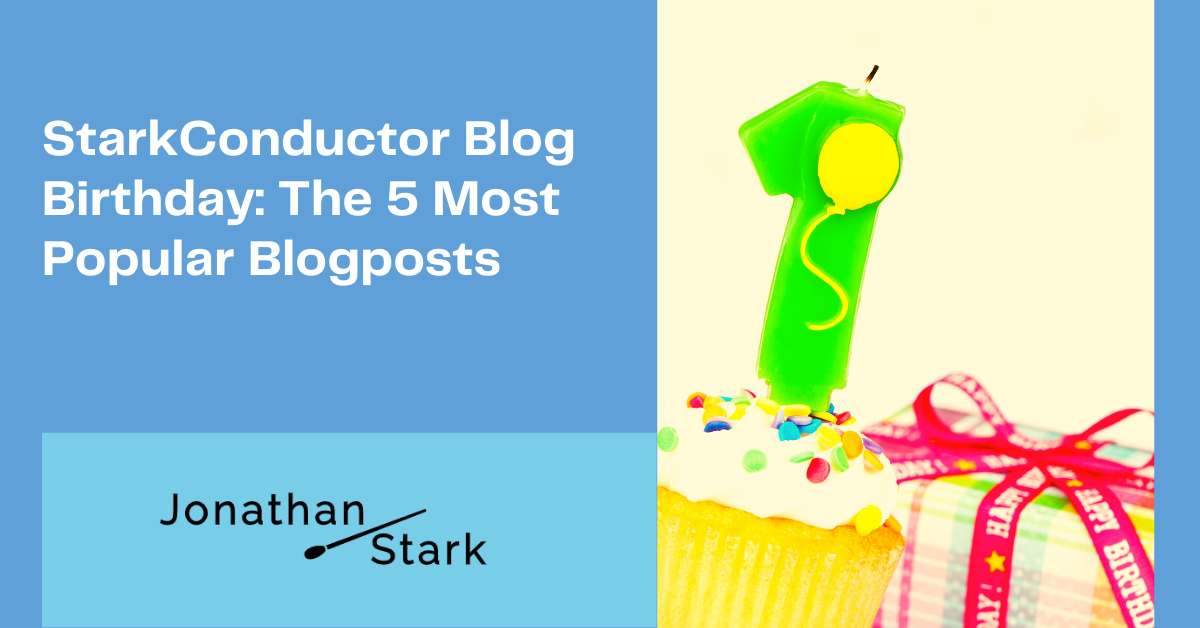 You are currently viewing StarkConductor Blog Birthday: The 5 Most Popular Blogposts