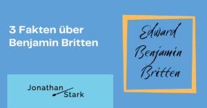 Mehr über den Artikel erfahren 3 Fakten über Benjamin Britten