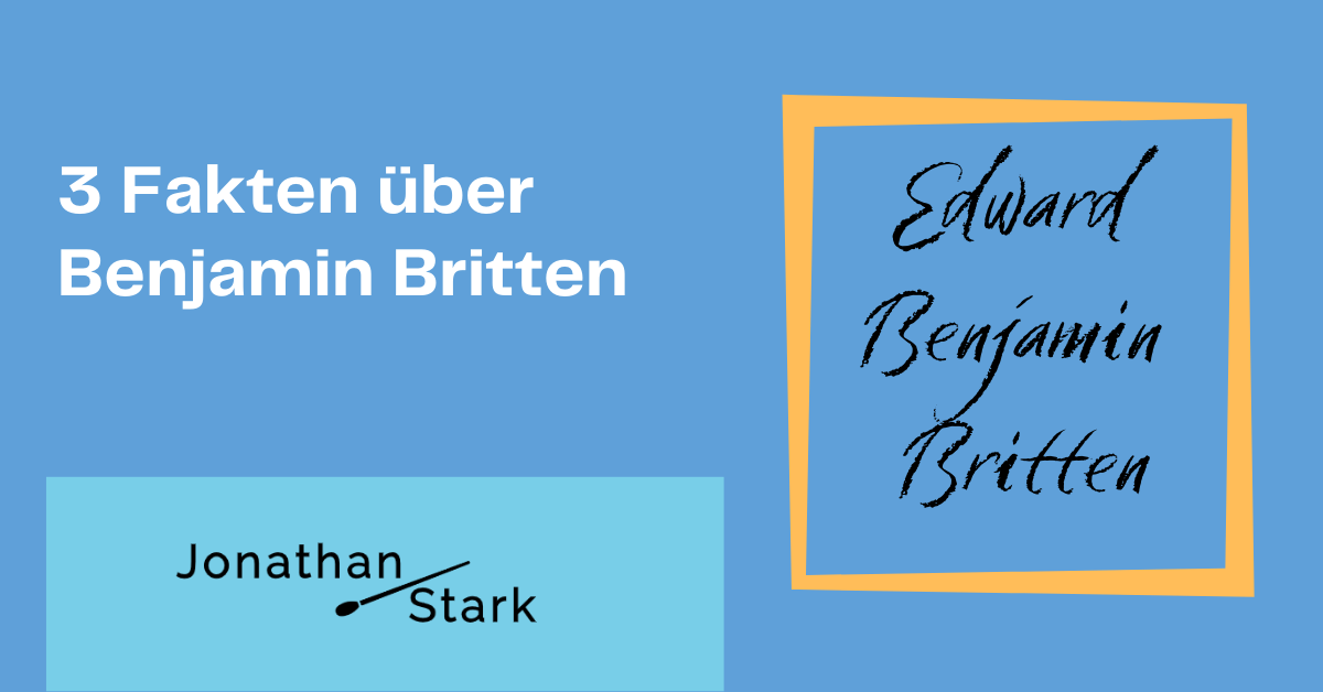 Read more about the article 3 Fakten über Benjamin Britten