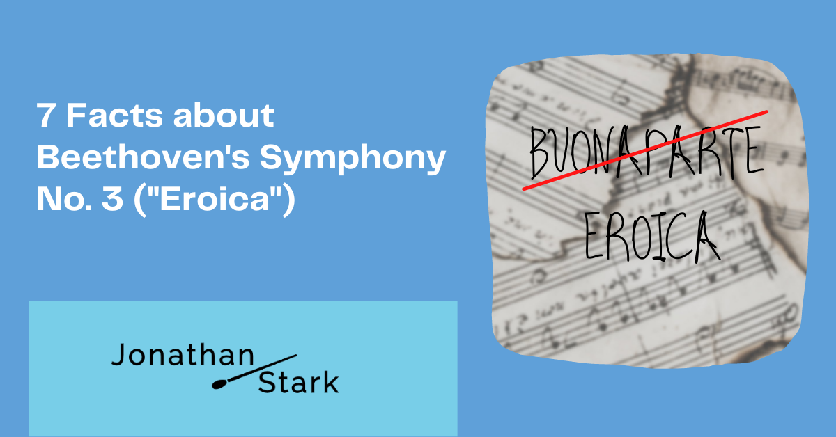 Read more about the article 7 Facts about Beethoven’s Symphony No. 3 (“Eroica”)