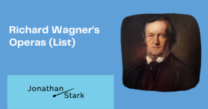 Read more about the article Richard Wagner’s Operas (List)