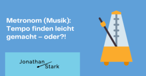 Read more about the article Metronom (Musik): Tempo finden leicht gemacht – oder?!